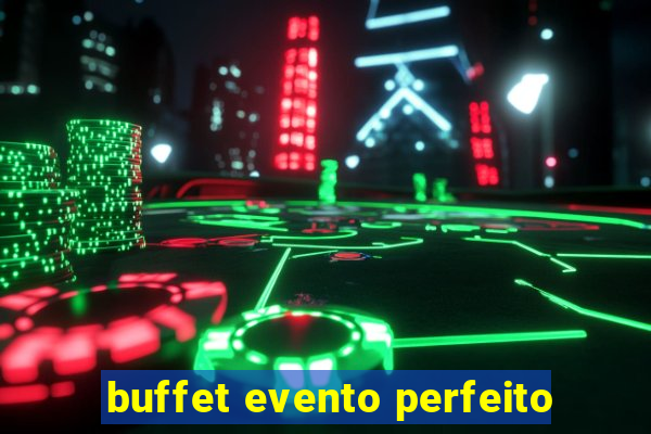 buffet evento perfeito